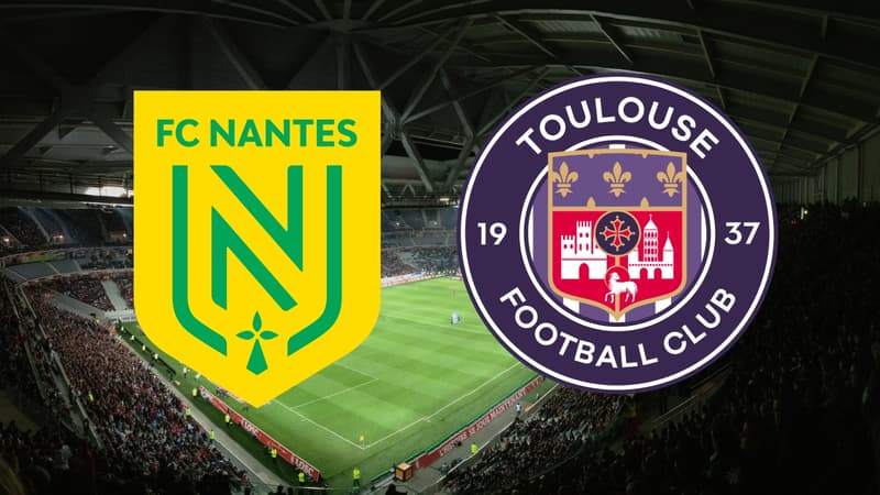 Nantes - Toulouse : match décisif de Ligue 1